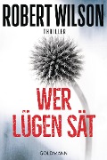 Cover-Bild zum Titel 'Wer Lügen sät' von 'Robert Wilson'