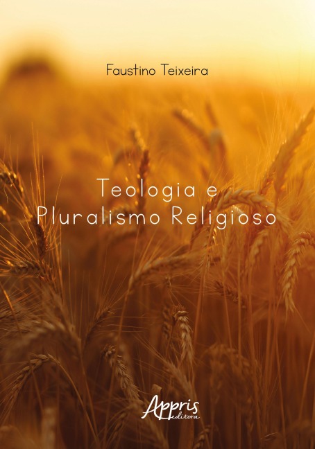 Teologia e Pluralismo Religioso - Faustino Teixeira