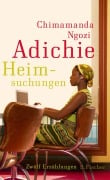 Cover-Bild zum Titel 'Heimsuchungen' von 'Chimamanda Ngozi Adichie'