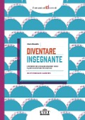 Cover-Bild zum Titel 'Diventare insegnante. Il metodo FuoriClasse per preparare l'orale e i percorsi abilitanti del concorso' von 'Irene Gualdo'