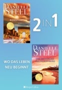 Cover-Bild zum Titel 'Danielle Steel 2in1: Wo das Leben neu beginnt' von 'Danielle Steel'