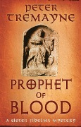 Prophet of Blood - Peter Tremayne