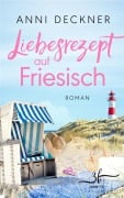 Cover-Bild zum Titel 'Liebesrezept auf Friesisch' von 'Anni Deckner'