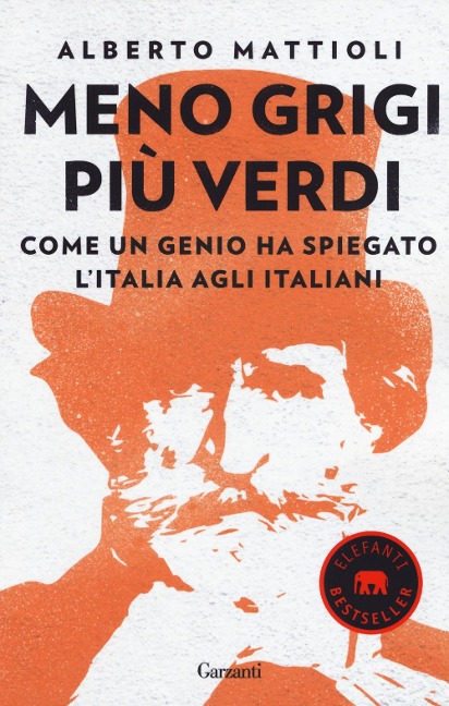 Meno grigi più Verdi. Come un genio ha spiegato l'Italia agli italiani - Alberto Mattioli