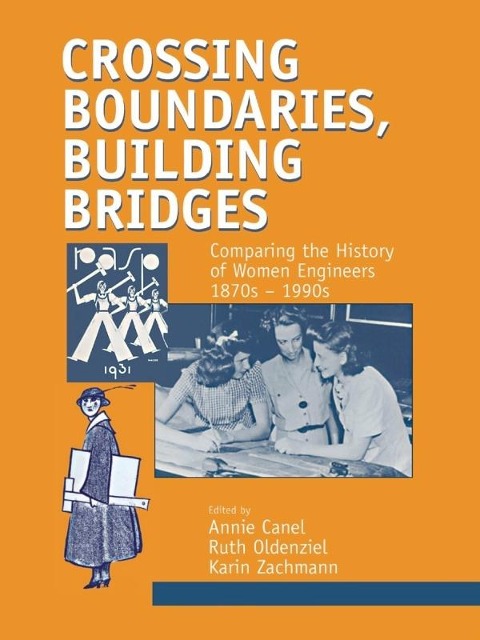 Crossing Boundaries, Building Bridges - Annie Canel, Ruth Oldenziel