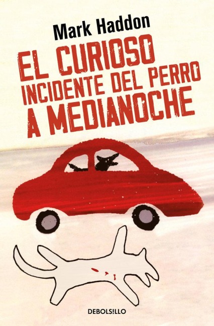 El Curioso Incidente del Perro a Medianoche / The Curious Incident of the Dog in the Night-Time - Mark Haddon