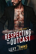 Cover-Bild zum Titel 'Respecting the Outcast (Enemies to Lovers Series, #1)' von 'Lexy Timms'
