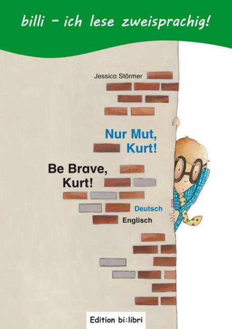 Nur Mut, Kurt! Kinderbuch Deutsch-Englisch mit Leserätsel - Jessica Störmer