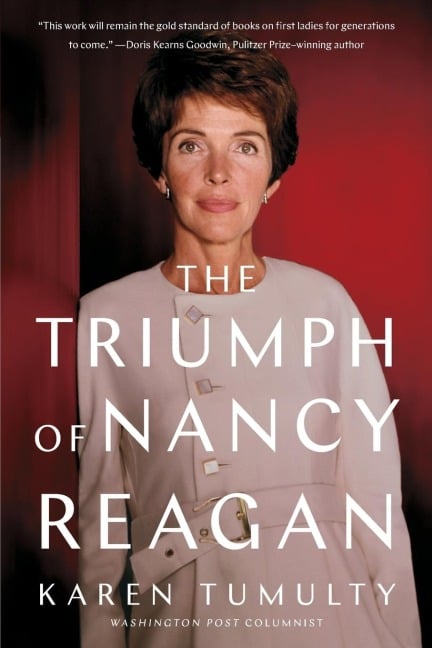 The Triumph of Nancy Reagan - Karen Tumulty