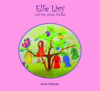 Cover-Bild zum Titel 'Elfe Livy und ihre sieben Kleider' von 'Anke Winkler'
