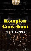 Komplett Gänsehaut - Sophie Passmann