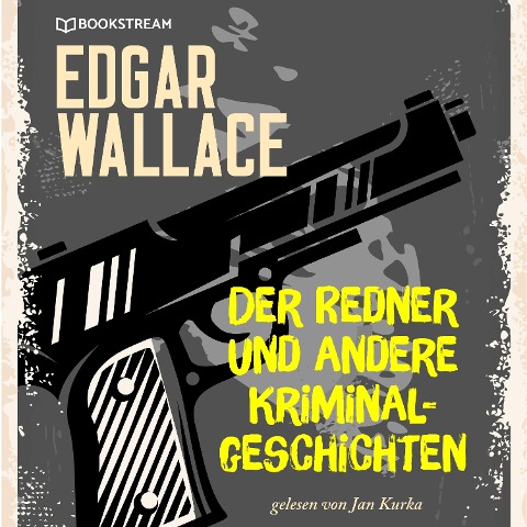 Der Redner und andere Kriminalgeschichten - Edgar Wallace