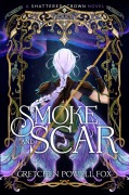 Cover-Bild zum Titel 'Smoke and Scar' von 'Gretchen Powell Fox'