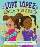 Cover-Bild zum Titel 'Lupe Lopez ¡Estrellas de Rock Rivales!' von 'E E Charlton-Trujillo, Pat Zietlow Miller'