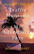 Cover-Bild zum Titel 'Traffic Monsoon e My Advertising Pays (business online)' von 'Redditi Passivi, Rendite Passive, Revenue Sharing, Sharing Profit'