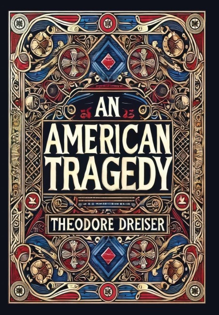 An American Tragedy (Collector's Edition) (Laminated Hardback with Jacket) - Theodore Dreiser