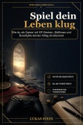 Cover-Bild zum Titel 'Spiel dein Leben klug' von 'Lukas Stein'