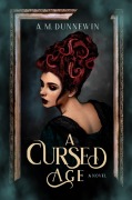 Cover-Bild zum Titel 'A Cursed Age' von 'A. M. Dunnewin'