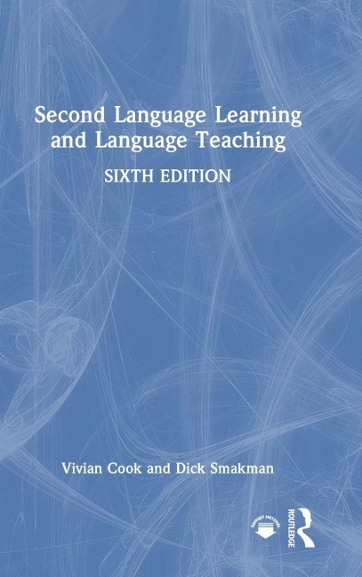 Second Language Learning and Language Teaching - Vivian Cook, Dick Smakman