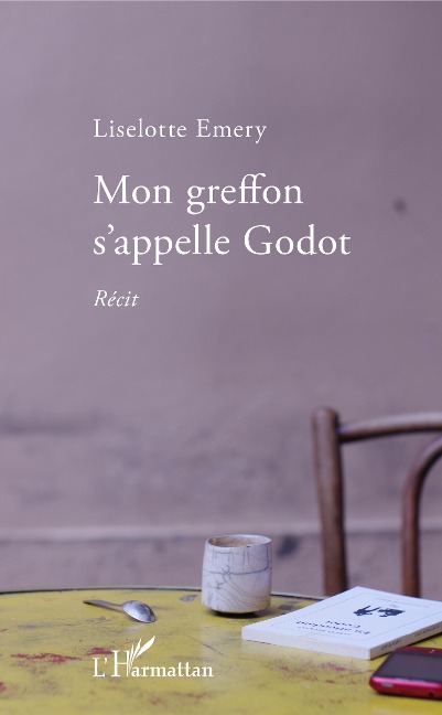 Mon greffon s'appelle Godot - Emery Liselotte Emery