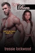 Cover-Bild zum Titel 'Tiger Born (The Haven Series, #2)' von 'Tressie Lockwood'