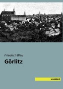 Cover-Bild zum Titel 'Görlitz' von 'Friedrich Blau'