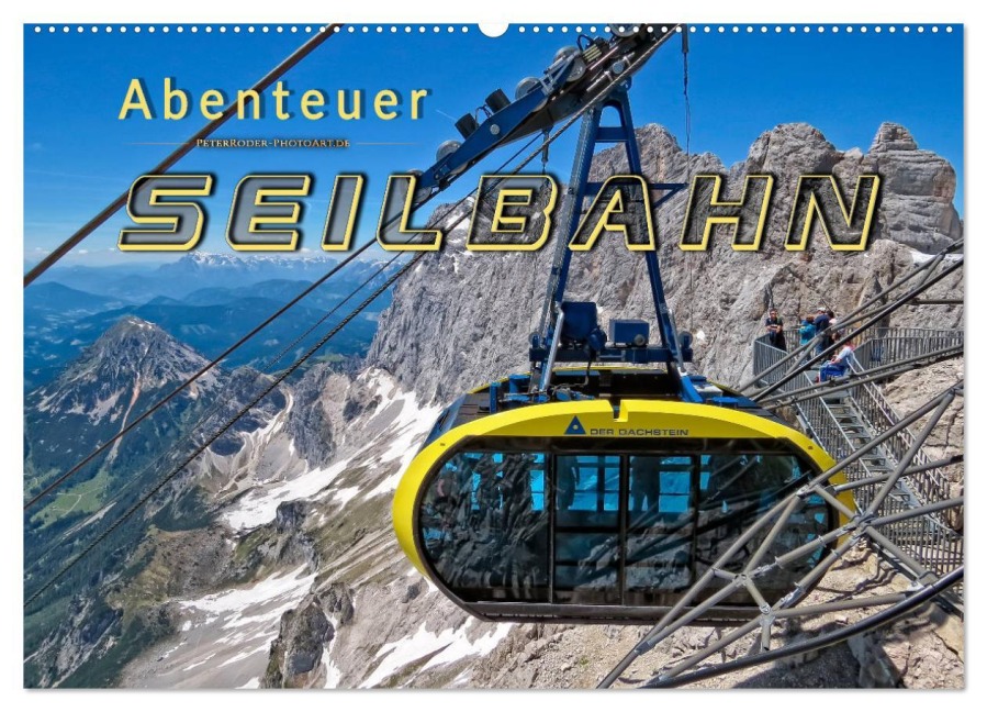 Abenteuer Seilbahn (Wandkalender 2026 DIN A2 quer), CALVENDO Monatskalender - Peter Roder