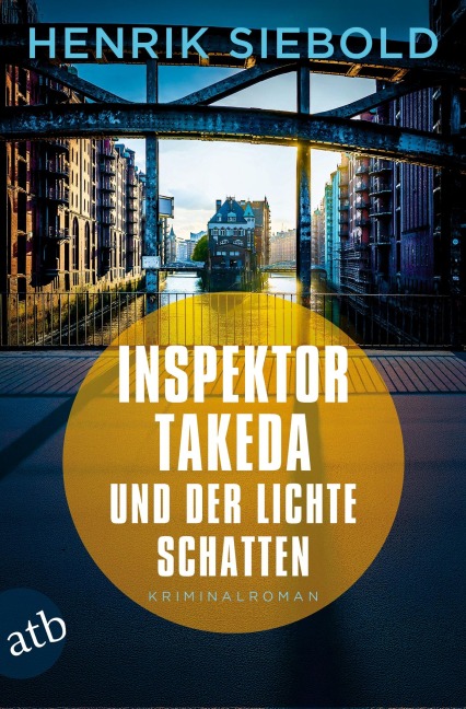 Inspektor Takeda und der lichte Schatten - Henrik Siebold