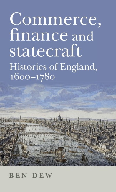 Commerce, finance and statecraft - Ben Dew