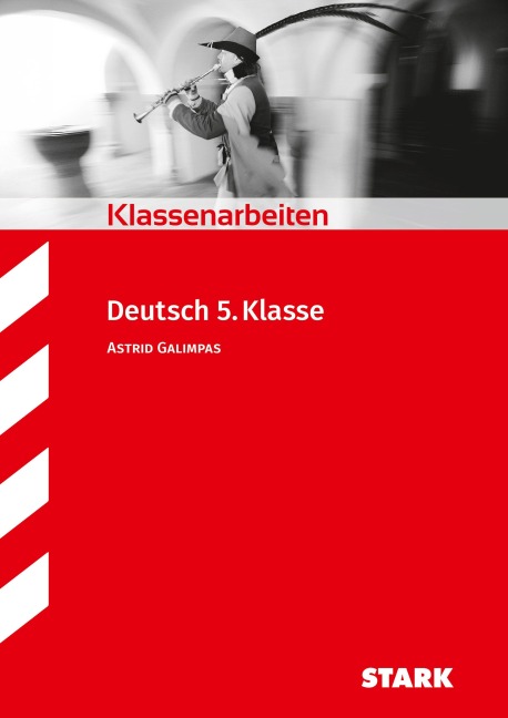 Klassenarbeiten Deutsch 5. Klasse Realschule - Astrid Galimpas