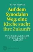 Cover-Bild zum Titel 'Auf dem Synodalen Weg: eine Kirche sucht ihre Zukunft' von 'Peter Kistner'