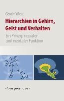 Hierarchien in Gehirn, Geist und Verhalten - Gerald Wiest