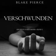 Cover-Bild zum Titel 'Verschwunden (ein Riley Paige Krimi¿Band #1)' von 'Blake Pierce'