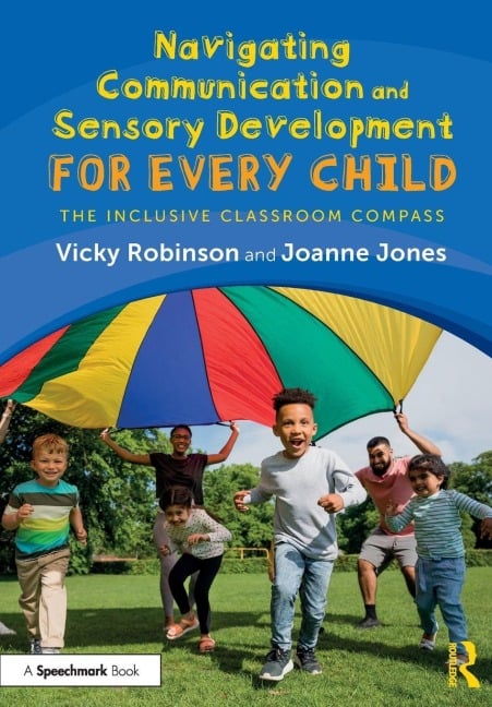 Navigating Communication and Sensory Development for Every Child - Vicky Robinson, Joanne Jones