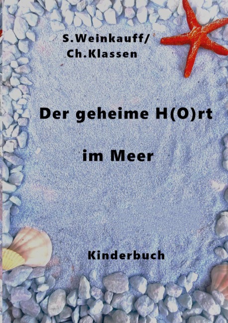 Der geheime (H)Ort im Meer - S. Weinkauff, Ch. Klassen