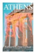 Cover-Bild zum Titel 'Athens - Its Rise and Fall (Vol. 1&2): Complete Edition' von 'Edward Bulwer Lytton Lytton'