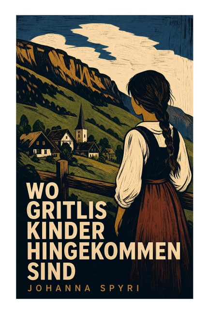 Wo Gritlis Kinder hingekommen sind - Johanna Spyri