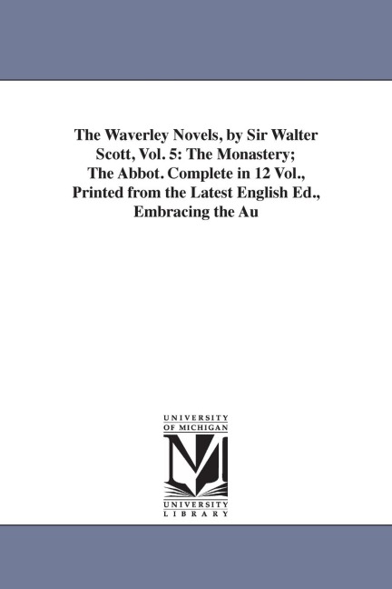 The Waverley Novels, by Sir Walter Scott, Vol. 5 - Walter Scott