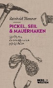 Cover-Bild zum Titel 'Pickel, Seil & Mauerhaken' von 'Reinhold Messner'