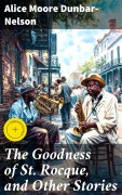 Cover-Bild zum Titel 'The Goodness of St. Rocque, and Other Stories' von 'Alice Moore Dunbar-Nelson'