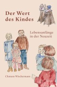 Cover-Bild zum Titel 'Der Wert des Kindes' von 'Clemens Wischermann'