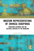 Cover-Bild zum Titel 'Museum Representations of Chinese Diasporas' von 'Cangbai Wang'