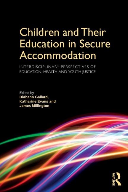 Children and Their Education in Secure Accommodation - 