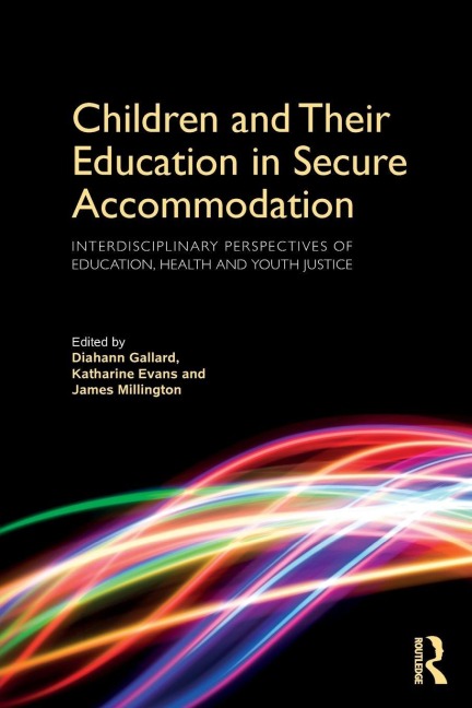 Children and Their Education in Secure Accommodation - 