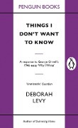 Cover-Bild zum Titel 'Things I Don't Want to Know' von 'Deborah Levy'