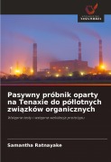 Cover-Bild zum Titel 'Pasywny próbnik oparty na Tenaxie do pó¿lotnych zwi¿zków organicznych' von 'Samantha Ratnayake'