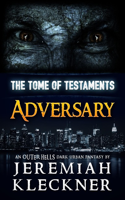 Adversary - An OUTER HELLS Dark Urban Fantasy (The Tome of Testaments Book 1) - Jeremiah Kleckner