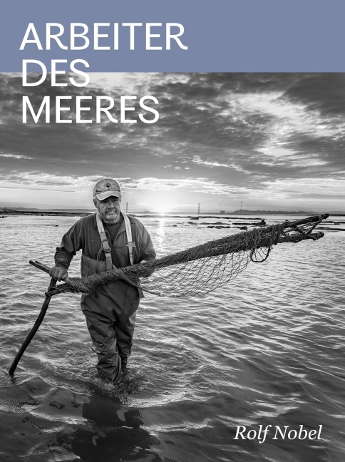 Arbeiter des Meeres - Rolf Nobel