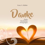 Cover-Bild zum Titel 'Danke' von 'Franz X Bühler'