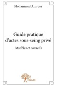 Cover-Bild zum Titel 'Guide pratique d'actes sous-seing privé' von 'Mohammed Amrous'